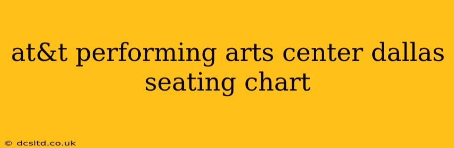 at&t performing arts center dallas seating chart