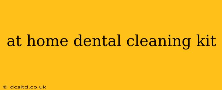 at home dental cleaning kit