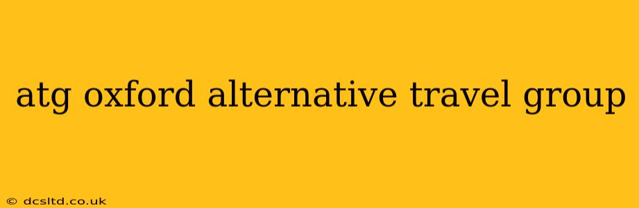 atg oxford alternative travel group