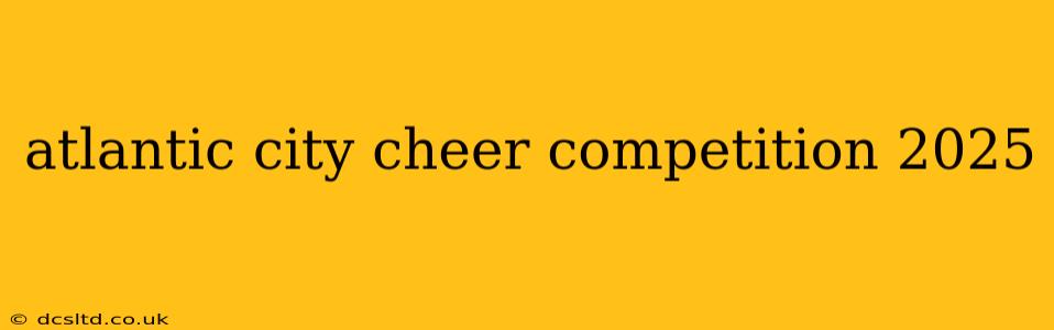 atlantic city cheer competition 2025