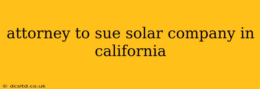 attorney to sue solar company in california