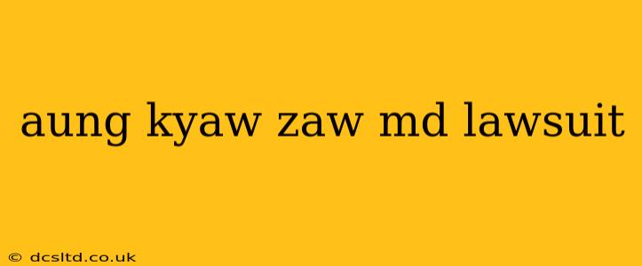 aung kyaw zaw md lawsuit