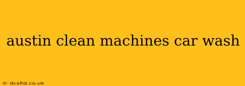 austin clean machines car wash