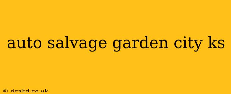 auto salvage garden city ks
