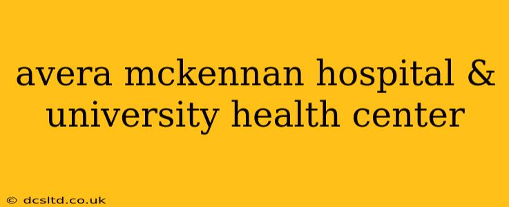 avera mckennan hospital & university health center