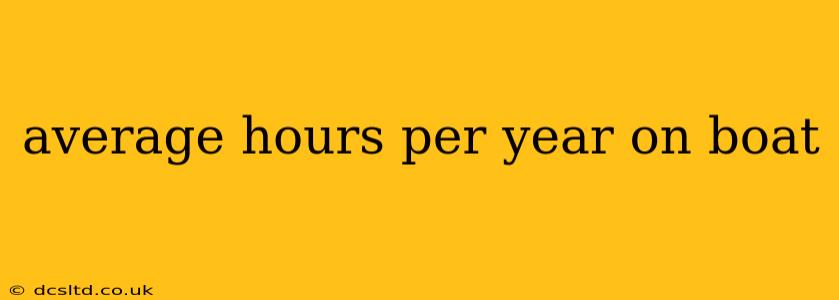 average hours per year on boat