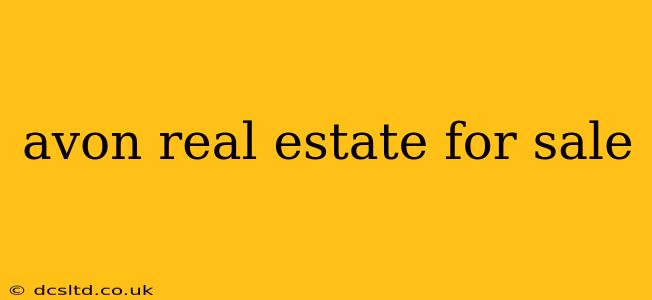 avon real estate for sale