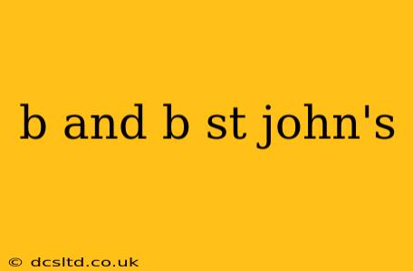 b and b st john's