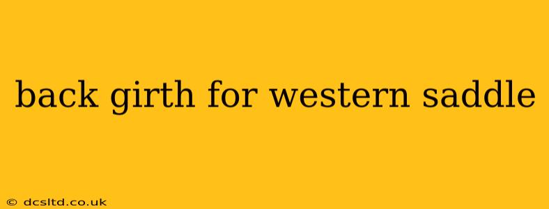 back girth for western saddle