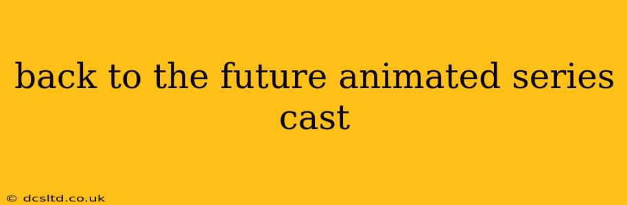 back to the future animated series cast