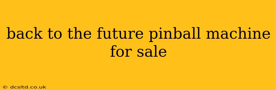 back to the future pinball machine for sale