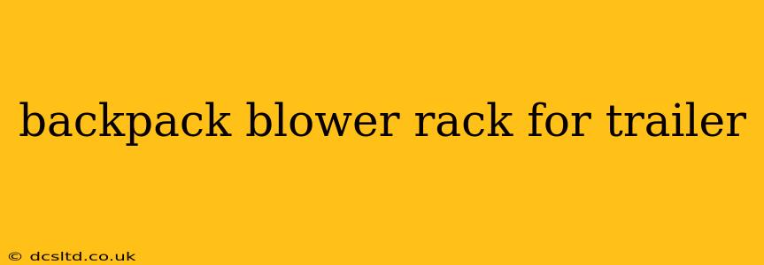 backpack blower rack for trailer