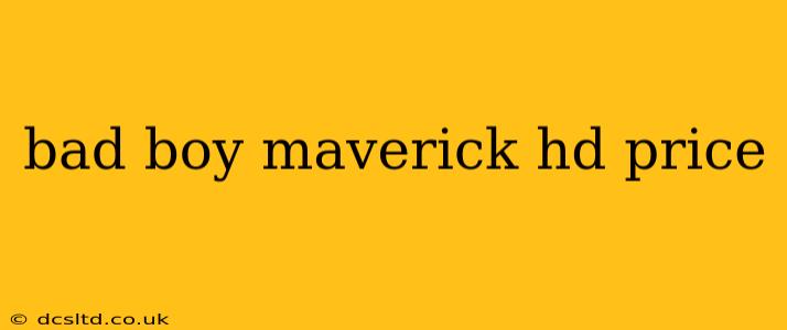 bad boy maverick hd price