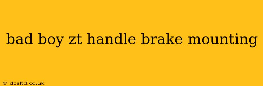 bad boy zt handle brake mounting