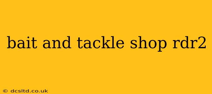 bait and tackle shop rdr2