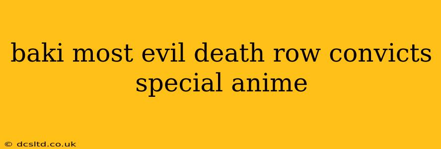 baki most evil death row convicts special anime