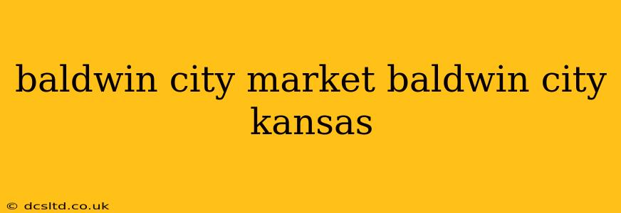 baldwin city market baldwin city kansas