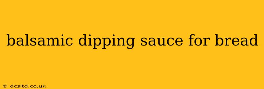 balsamic dipping sauce for bread