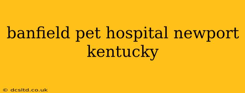 banfield pet hospital newport kentucky