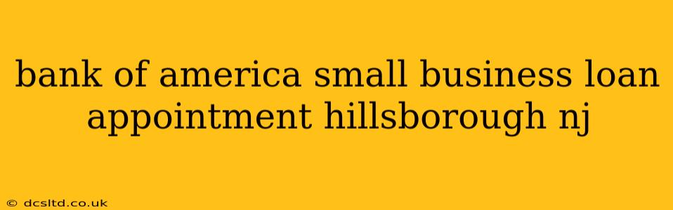 bank of america small business loan appointment hillsborough nj