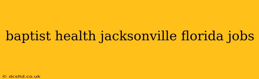 baptist health jacksonville florida jobs