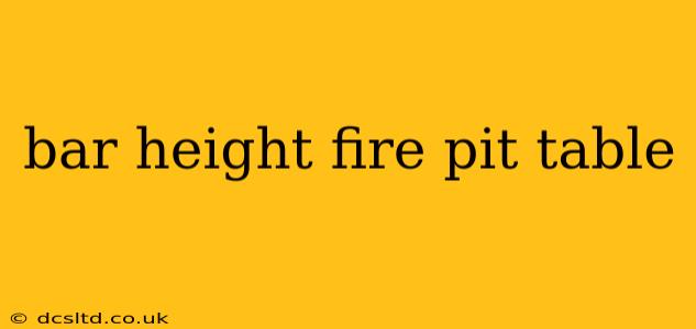 bar height fire pit table