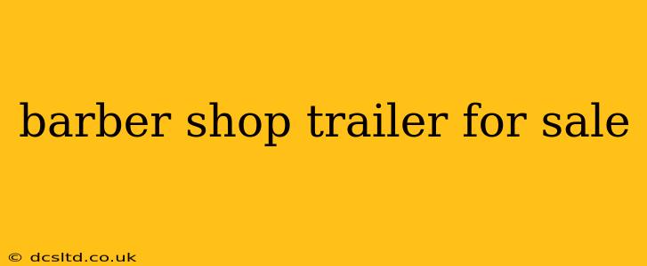 barber shop trailer for sale