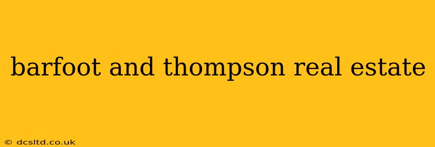 barfoot and thompson real estate