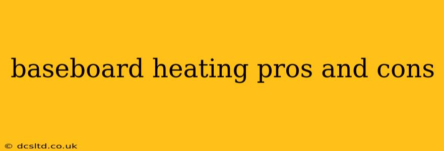 baseboard heating pros and cons
