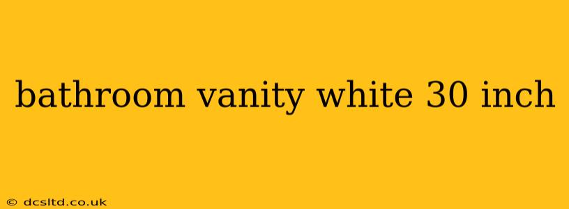 bathroom vanity white 30 inch