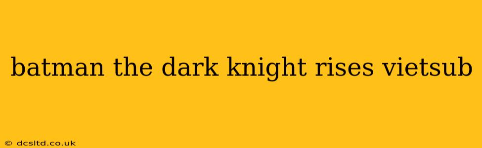 batman the dark knight rises vietsub