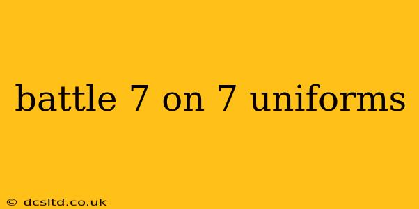 battle 7 on 7 uniforms