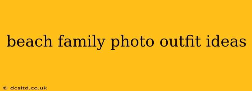 beach family photo outfit ideas