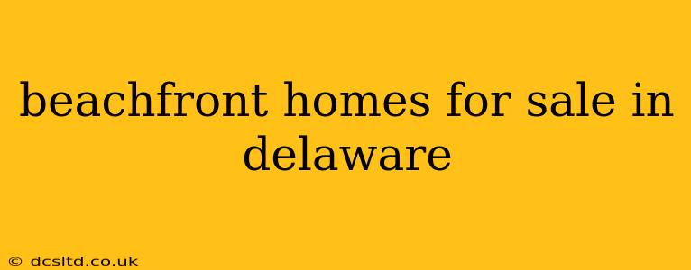 beachfront homes for sale in delaware