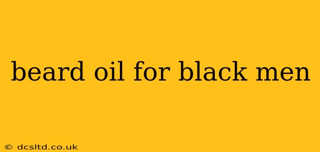 beard oil for black men