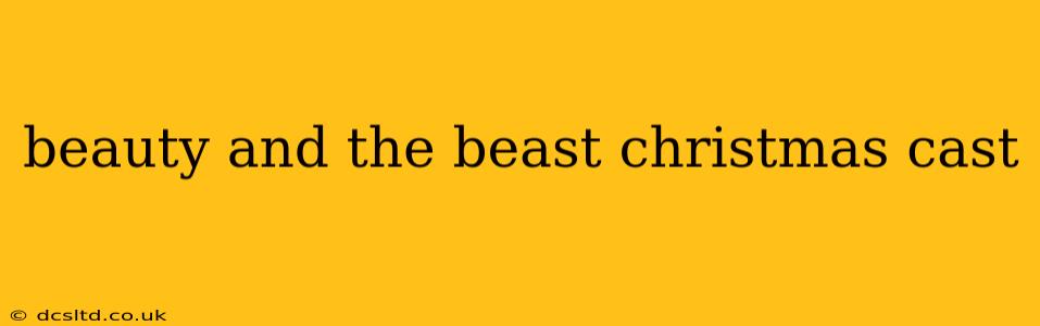 beauty and the beast christmas cast