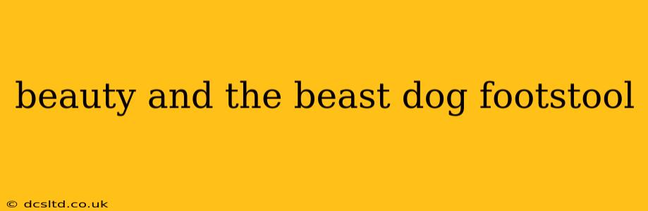 beauty and the beast dog footstool