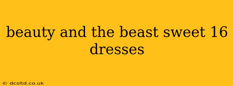 beauty and the beast sweet 16 dresses
