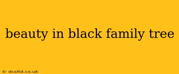 beauty in black family tree