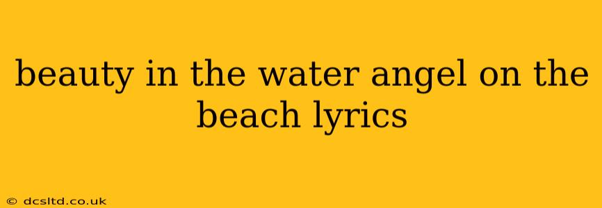 beauty in the water angel on the beach lyrics