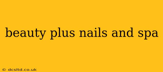 beauty plus nails and spa