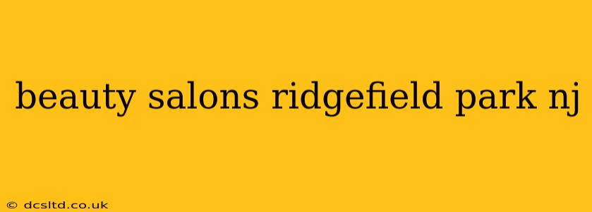beauty salons ridgefield park nj