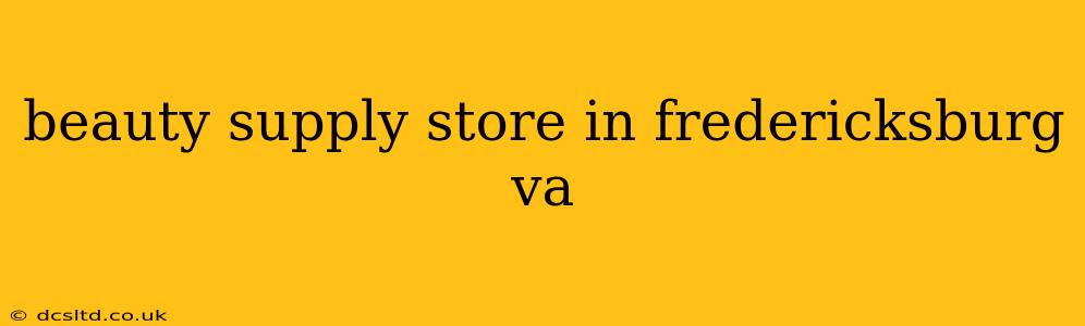 beauty supply store in fredericksburg va