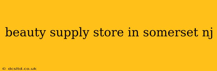 beauty supply store in somerset nj