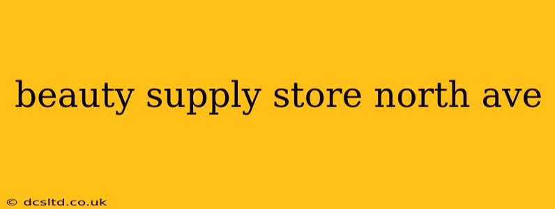 beauty supply store north ave