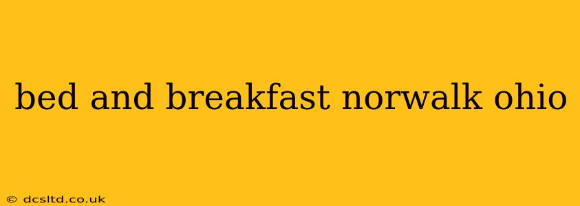 bed and breakfast norwalk ohio