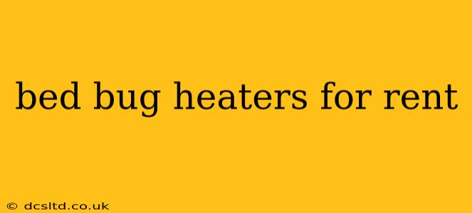 bed bug heaters for rent