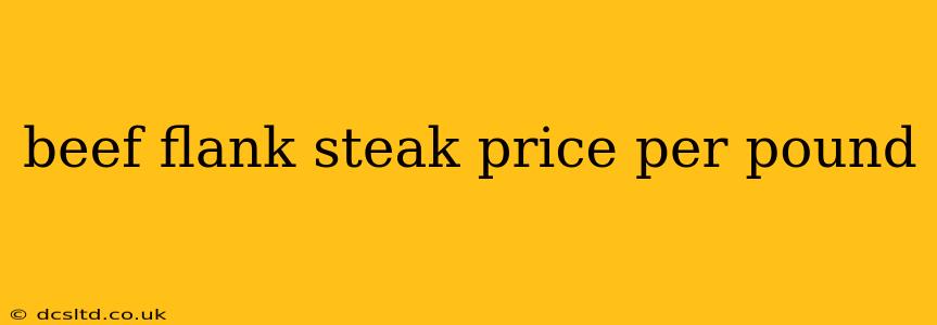 beef flank steak price per pound