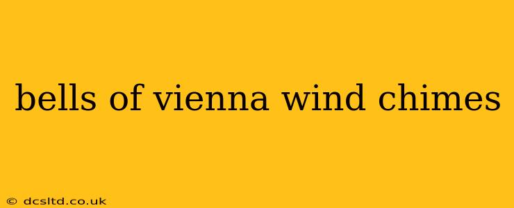 bells of vienna wind chimes