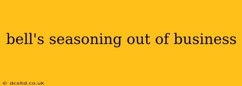 bell's seasoning out of business
